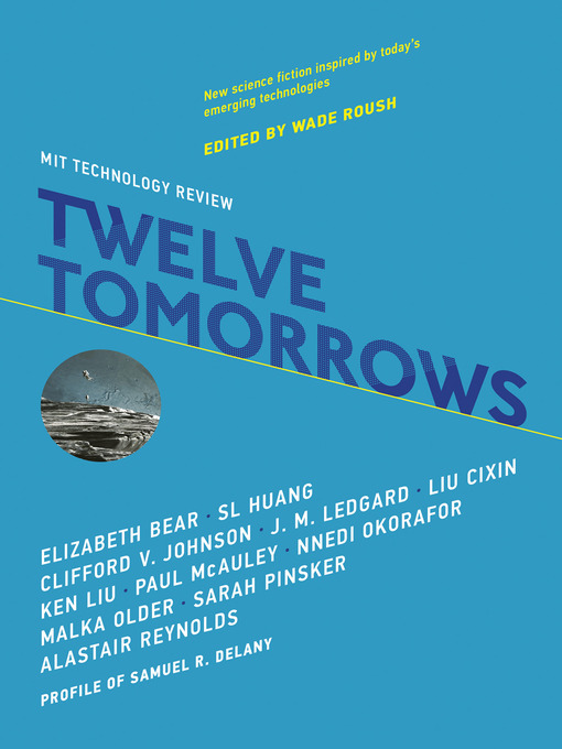 Title details for Twelve Tomorrows by Wade Roush - Available